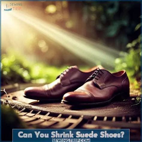 can you shrink suede shoes